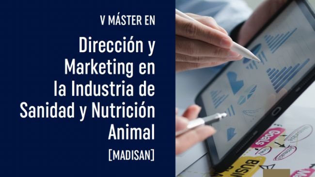 V Máster en Dirección y Marketing en la Industria de Sanidad y Nutrición Animal
