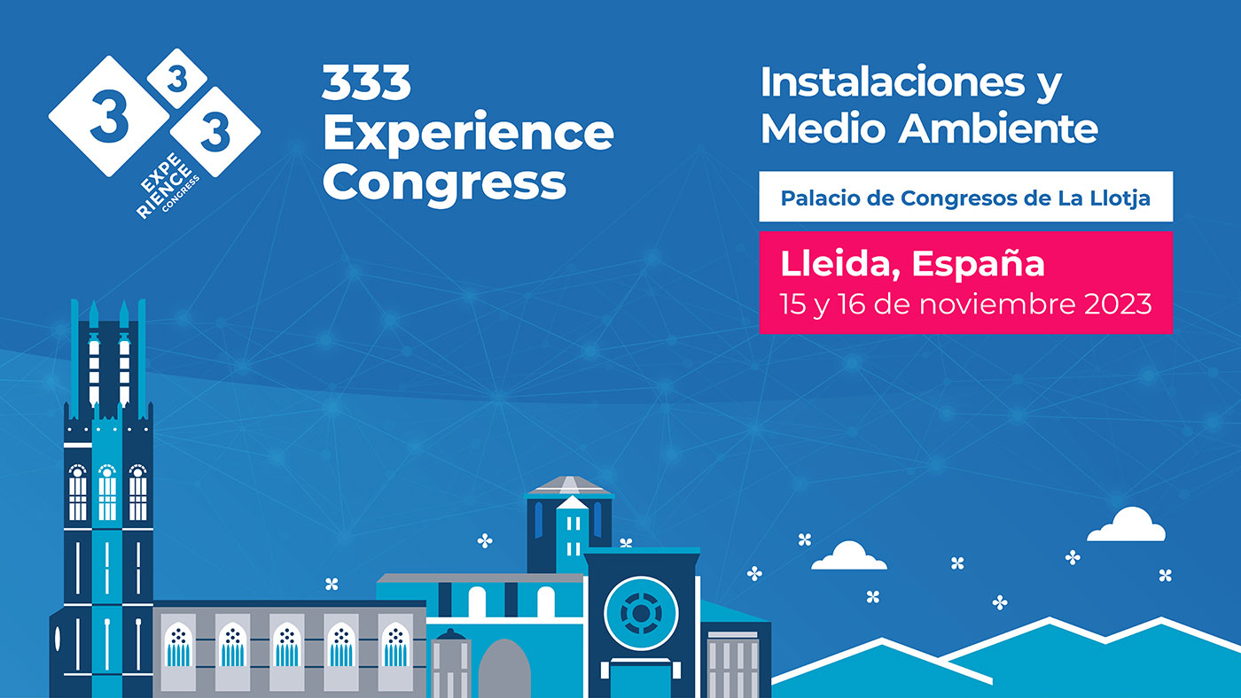 333 lanza el 2º 333 Experience Congress Instalaciones y Medioambiente